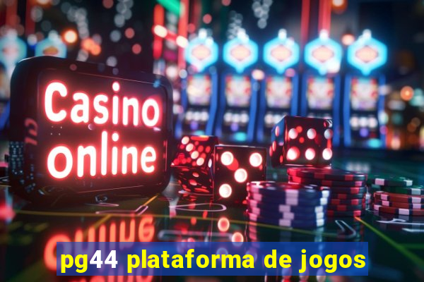 pg44 plataforma de jogos